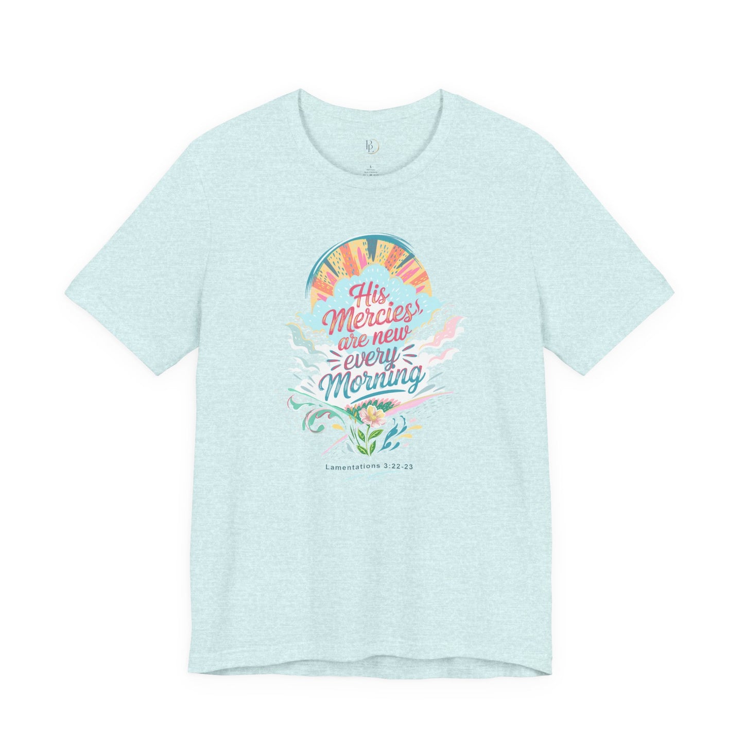 His Mercies Are New Every Morning Adult Shirt | Christian Graphic Tee | Lamentations 3:22-23 Bible Verse Shirt | Faith Based Gift for Women Adult