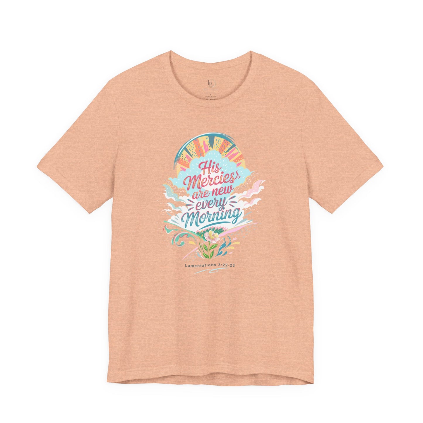 His Mercies Are New Every Morning Adult Shirt | Christian Graphic Tee | Lamentations 3:22-23 Bible Verse Shirt | Faith Based Gift for Women Adult
