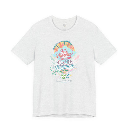 His Mercies Are New Every Morning Adult Shirt | Christian Graphic Tee | Lamentations 3:22-23 Bible Verse Shirt | Faith Based Gift for Women Adult