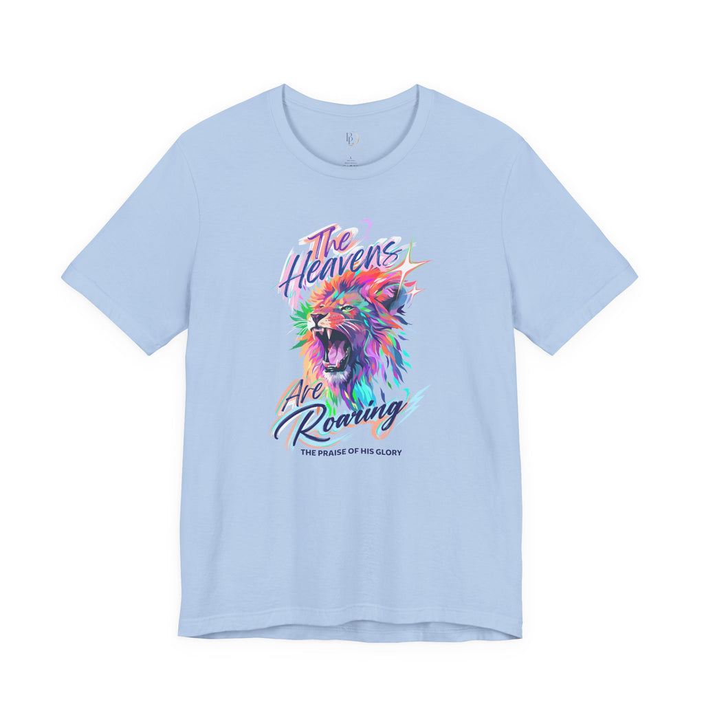 The Heavens Are Roaring Shirt, Christian Lion Shirt, Faith Based Graphic Tee, Worship Shirt, Colorful Christian T-Shirt, Religious Apparel Adult